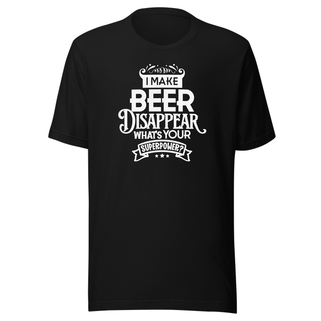 i-make-beer-disappear-whats-your-superpower-funny-tee-food-t-shirt-funny-tee-humor-t-shirt-quirky-tee#color_black