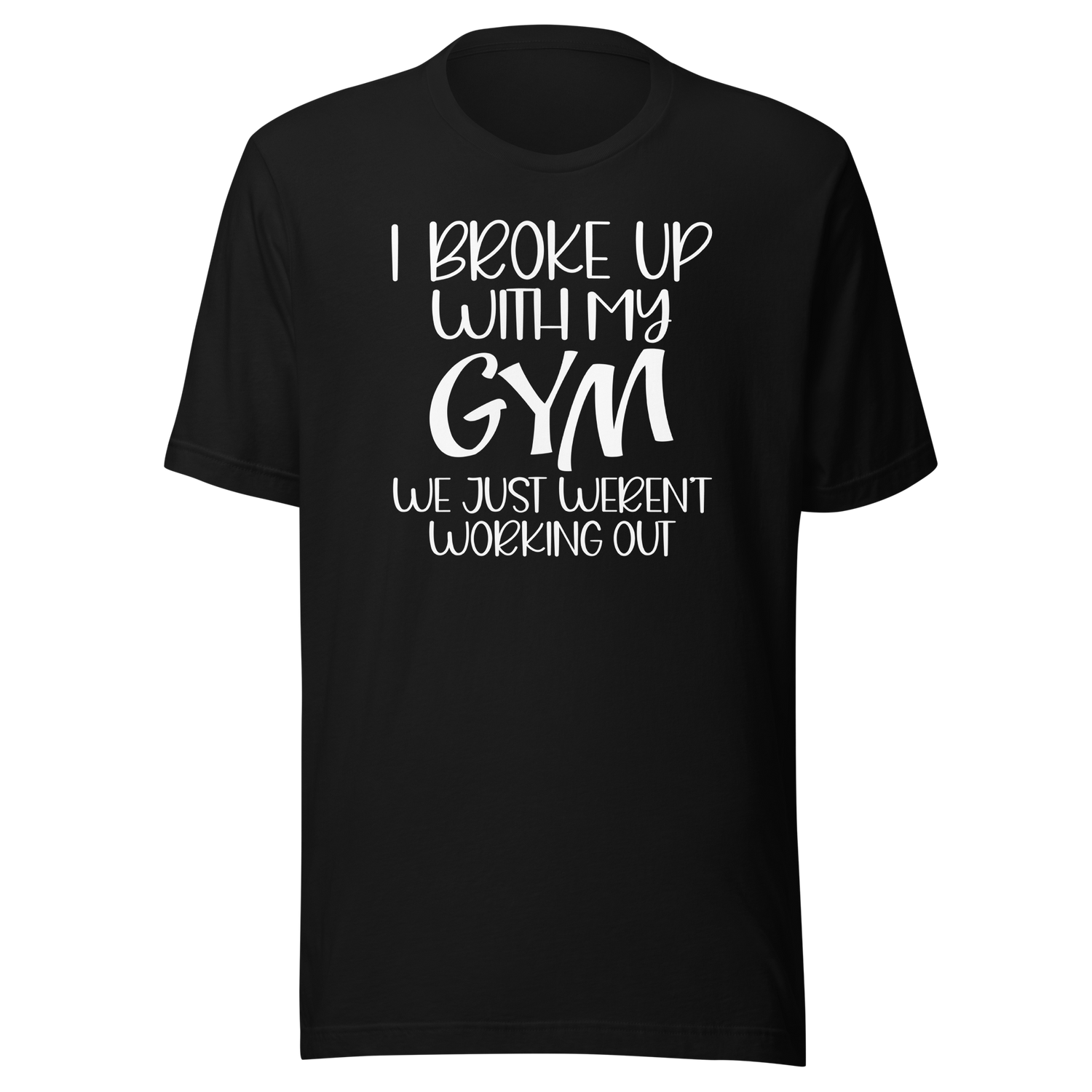 i-broke-up-with-my-gym-we-just-werent-working-out-fitness-tee-funny-t-shirt-fitness-tee-humor-t-shirt-quirky-tee#color_black