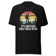 its-another-half-mile-or-so-outdoors-tee-travel-t-shirt-outdoors-tee-adventure-t-shirt-nature-tee#color_black