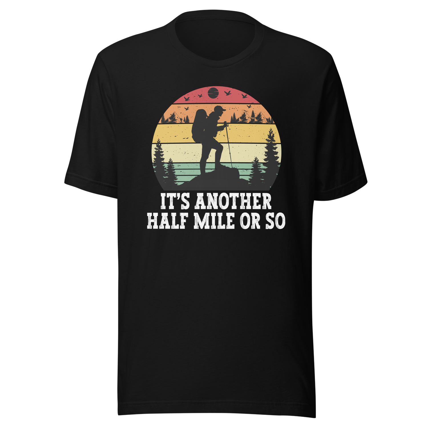 its-another-half-mile-or-so-outdoors-tee-travel-t-shirt-outdoors-tee-adventure-t-shirt-nature-tee#color_black