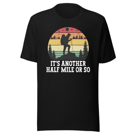 its-another-half-mile-or-so-outdoors-tee-travel-t-shirt-outdoors-tee-adventure-t-shirt-nature-tee#color_black