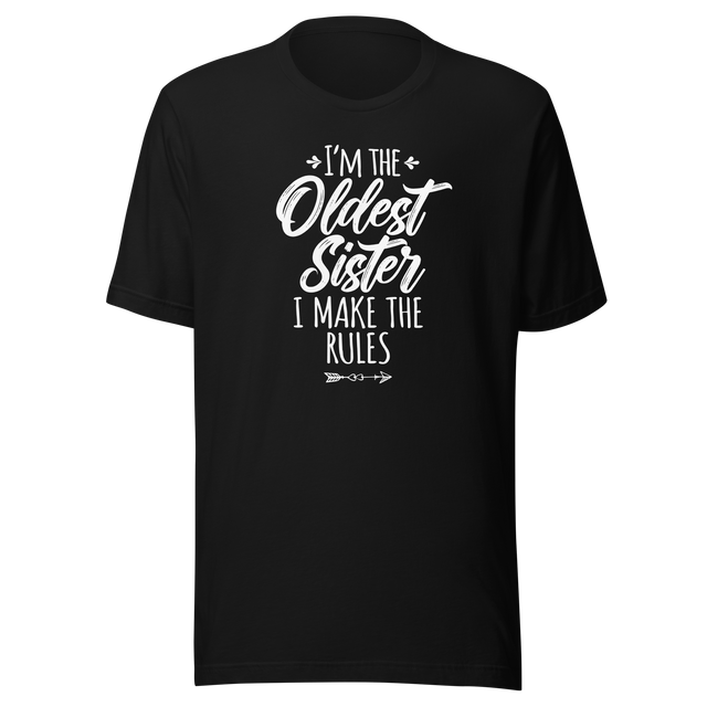 im-the-oldest-sister-i-make-the-rules-life-tee-family-t-shirt-confidence-tee-sisterhood-t-shirt-empowerment-tee#color_black