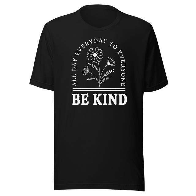 be-kind-all-day-everyday-to-everyone-inspirational-tee-life-t-shirt-inspirational-tee-kind-t-shirt-positivity-tee#color_black