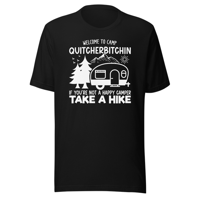 welcome-to-camp-quitcherbitchin-if-youre-not-a-happy-camper-take-a-hike-outdoors-tee-camping-t-shirt-outdoors-tee-camping-t-shirt-adventure-tee#color_black