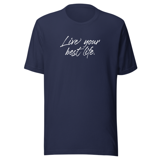 live-your-best-life-live-your-best-life-tee-having-fun-t-shirt-life-tee-inspirational-t-shirt-motivational-tee#color_navy