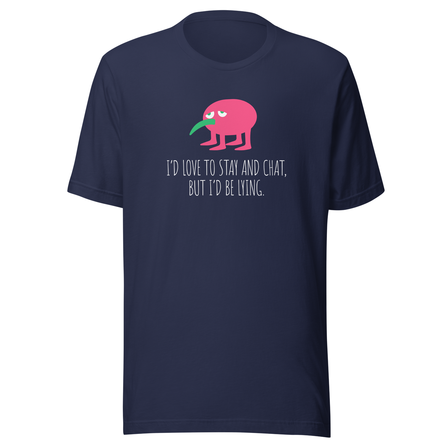 id-love-to-stay-and-chat-but-id-be-lying-introvert-tee-lying-t-shirt-sarcasm-tee-funny-t-shirt-truth-tee#color_navy