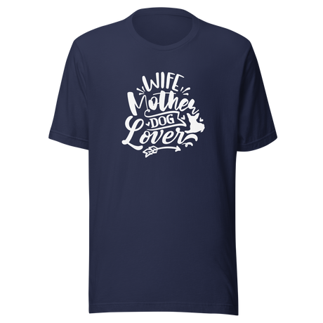 wife-mother-dog-lover-mom-tee-wife-t-shirt-dog-lover-tee-dog-mom-t-shirt-pets-gift-tee#color_navy