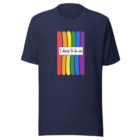 i-choose-to-be-me-lgbt-colors-lgbt-tee-gay-t-shirt-rainbow-tee-mantra-t-shirt-life-tee#color_navy