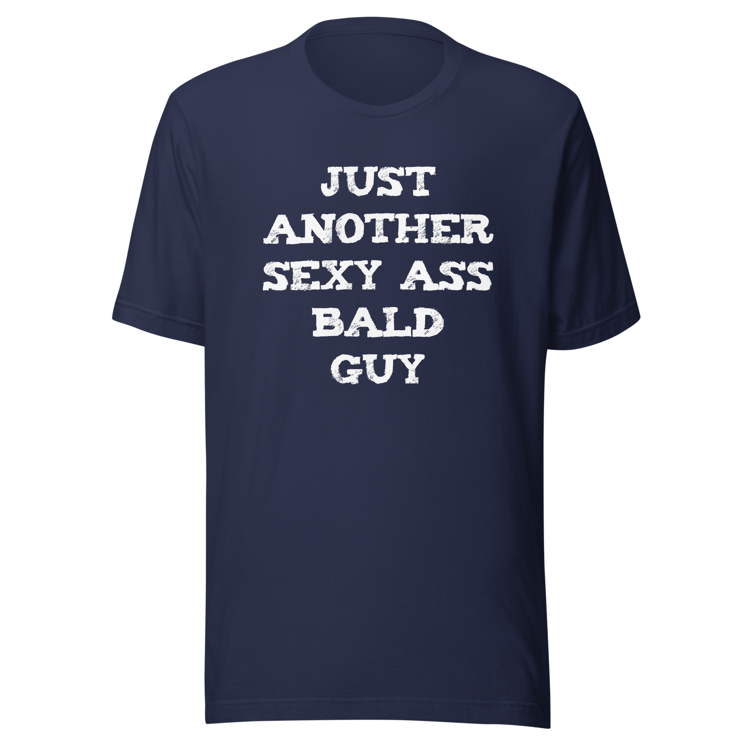 just-another-sexy-ass-bald-guy-bald-tee-sexy-t-shirt-ass-tee-t-shirt-tee#color_navy