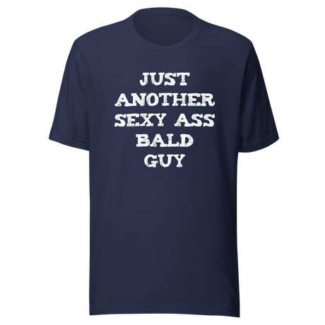 just-another-sexy-ass-bald-guy-bald-tee-sexy-t-shirt-ass-tee-t-shirt-tee#color_navy