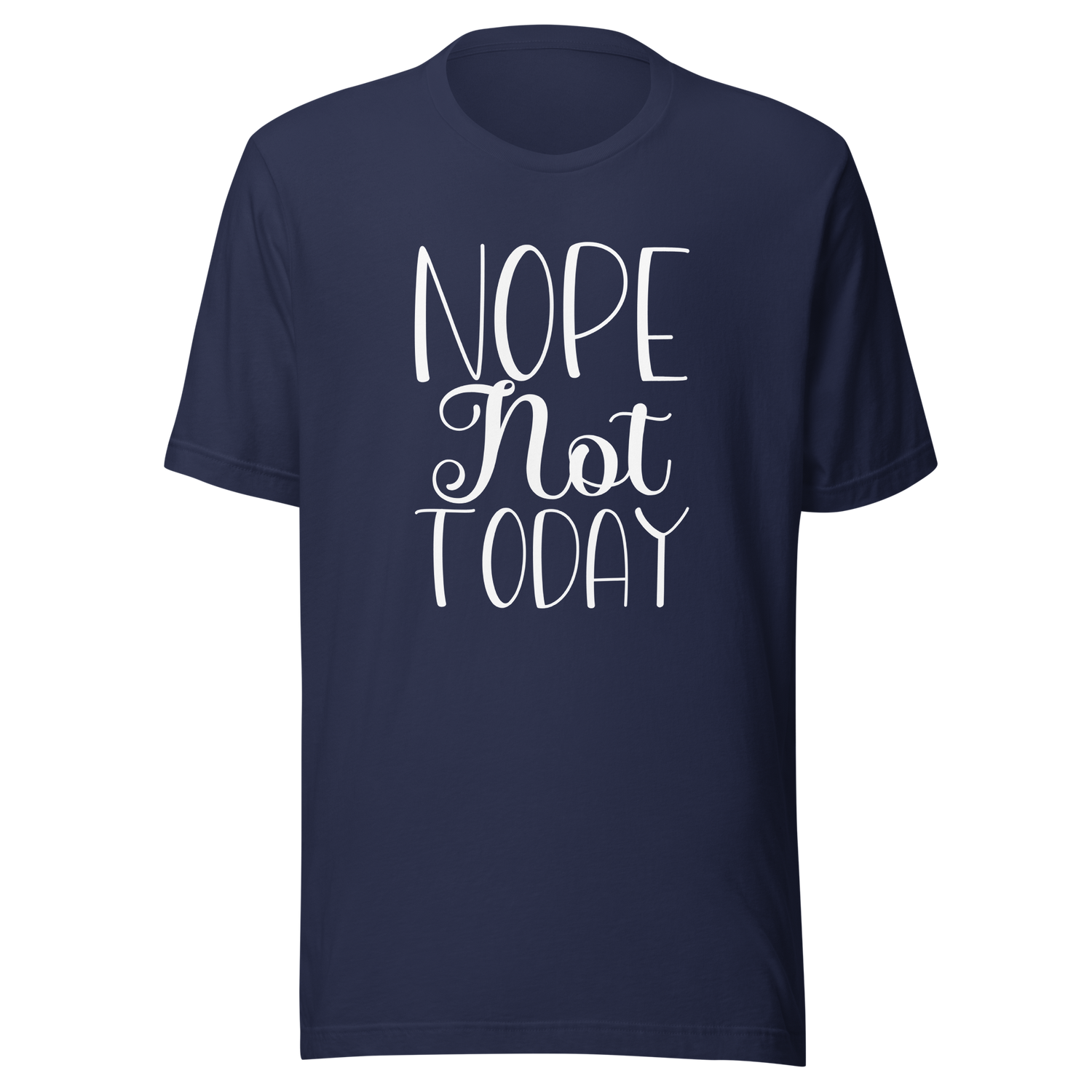 nope-not-today-nope-tee-vibes-t-shirt-life-tee-t-shirt-tee#color_navy