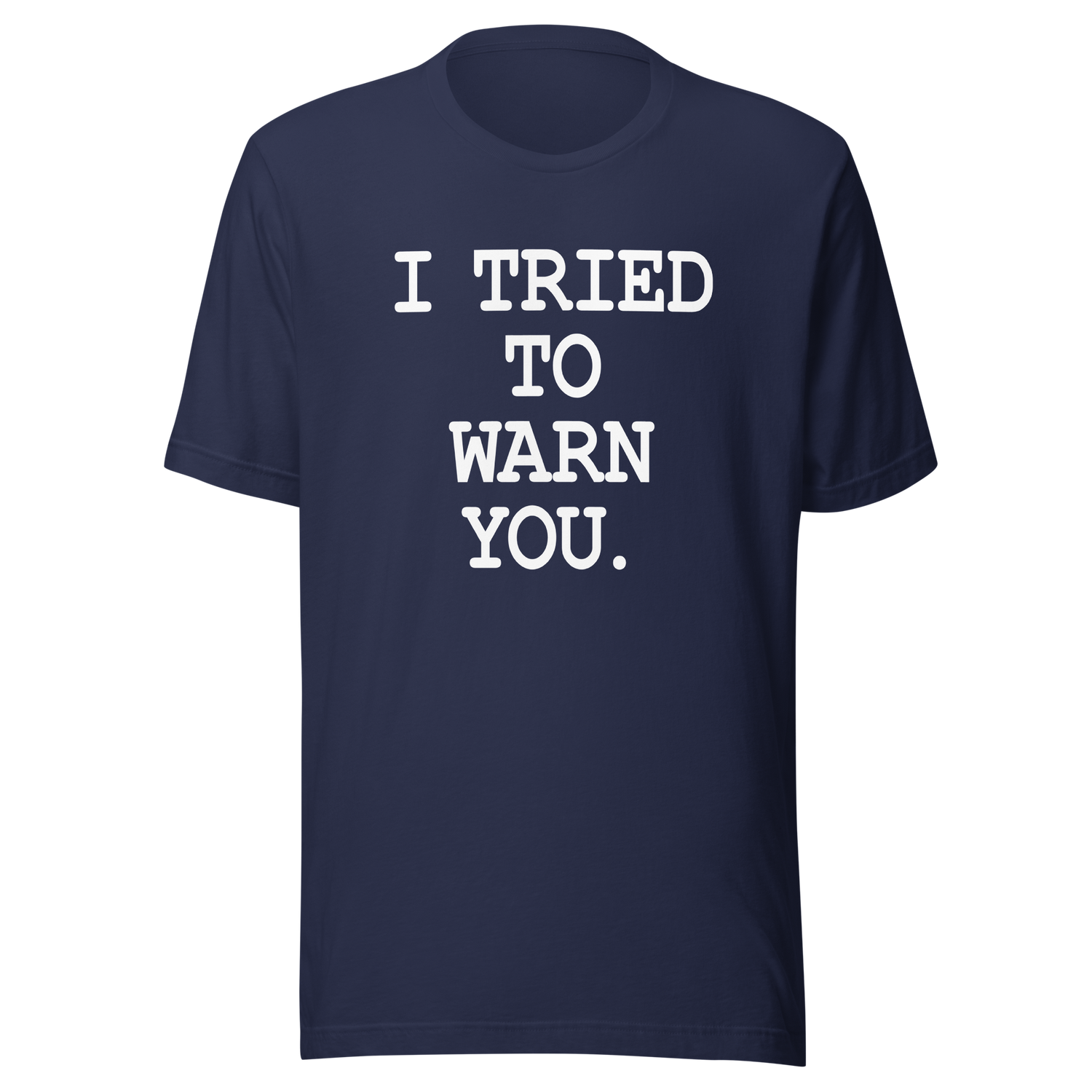 i-tried-to-warn-you-warn-tee-doom-t-shirt-funny-tee-t-shirt-tee#color_navy