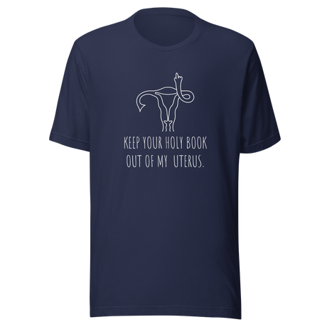 keep-your-holy-book-out-of-my-uterus-abortion-tee-uterus-t-shirt-women-tee-patriotic-t-shirt-america-tee#color_navy