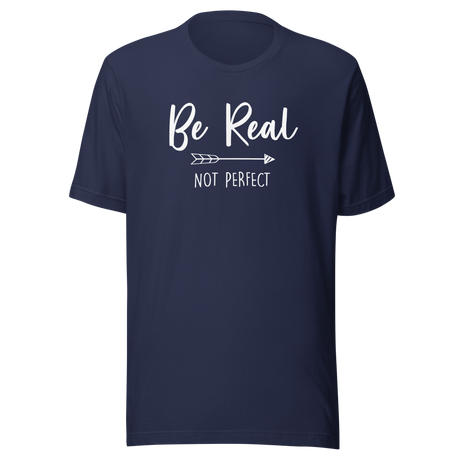 be-real-not-perfect-be-real-tee-perfect-t-shirt-inspirational-tee-t-shirt-tee#color_navy