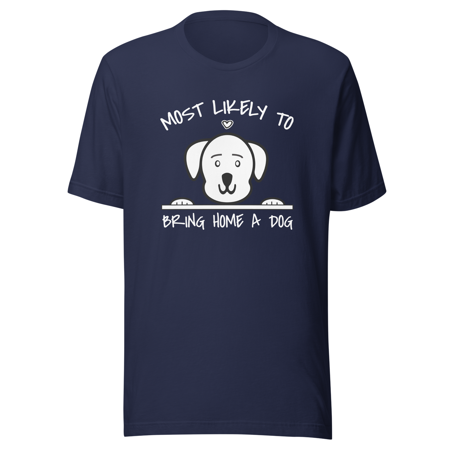 most-likely-to-bring-home-a-dog-dog-tee-most-likely-t-shirt-home-tee-t-shirt-tee#color_navy