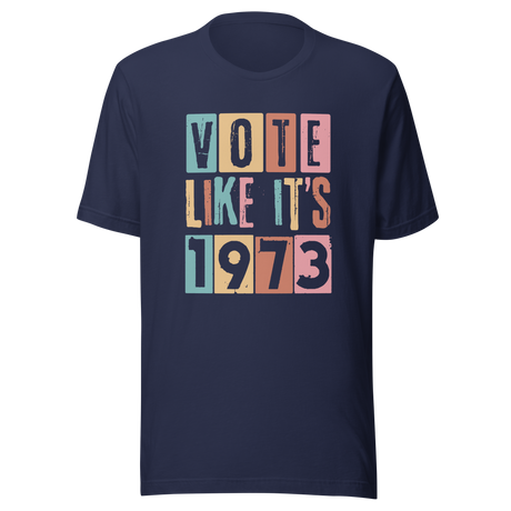 vote-like-its-1973-abortion-tee-uterus-t-shirt-women-tee-t-shirt-tee#color_navy