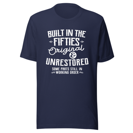 built-in-the-fifties-original-and-unrestored-some-parts-still-in-working-order-built-tee-fifties-t-shirt-50s-tee-t-shirt-tee#color_navy
