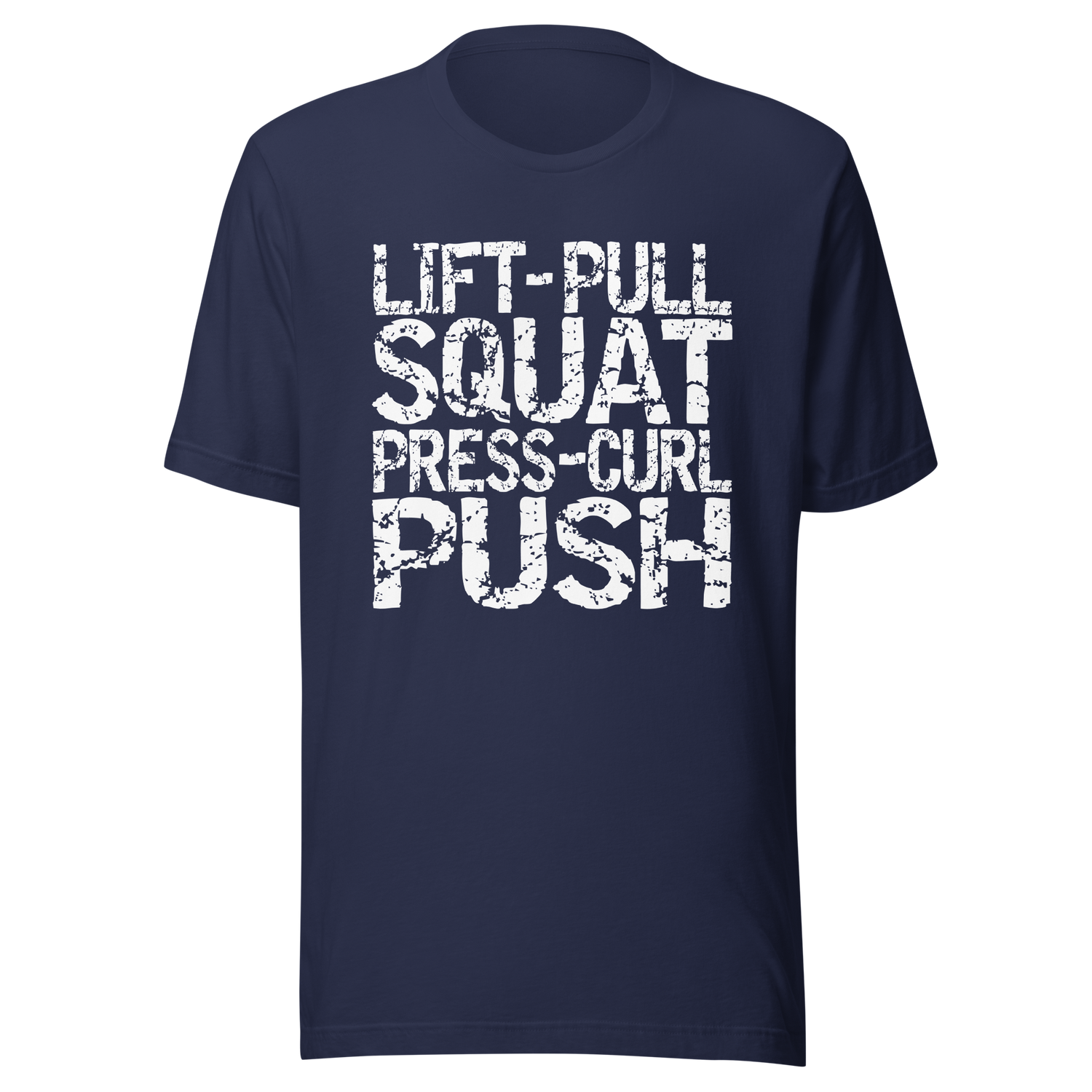 lift-pull-squat-press-curl-push-gym-tee-fitness-t-shirt-workout-tee-t-shirt-tee#color_navy
