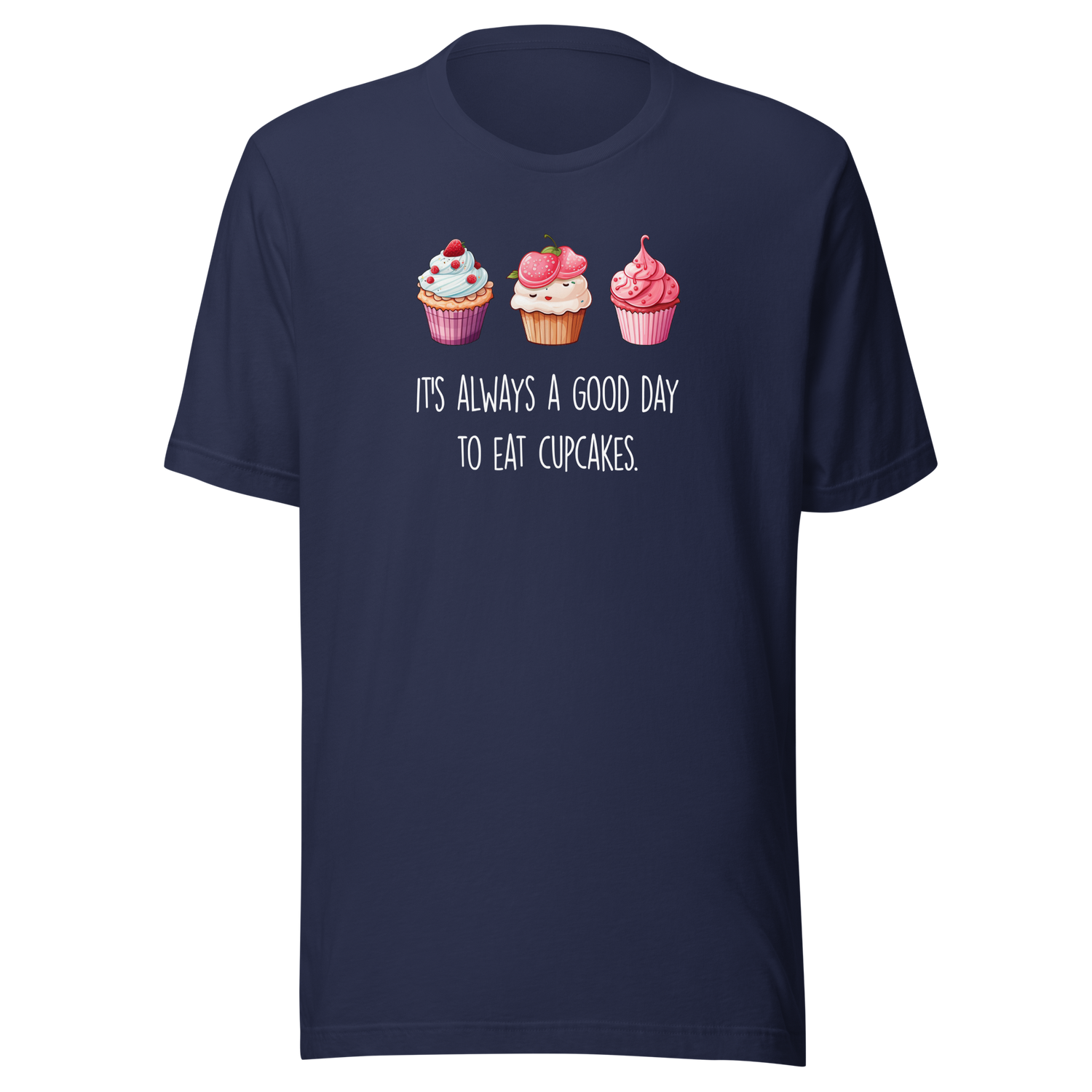 its-always-a-good-day-to-eat-cupcakes-cupcakes-tee-day-t-shirt-good-tee-t-shirt-tee#color_navy