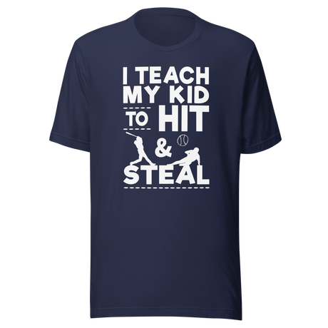 i-teach-my-kid-to-hit-and-steal-sports-tee-baseball-t-shirt-parenting-tee-humor-t-shirt-coaching-tee#color_navy