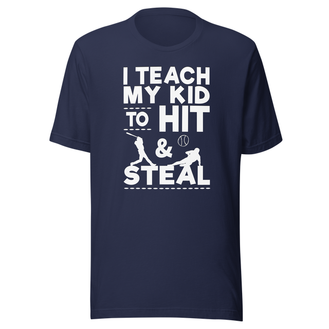 i-teach-my-kid-to-hit-and-steal-sports-tee-baseball-t-shirt-parenting-tee-humor-t-shirt-coaching-tee#color_navy