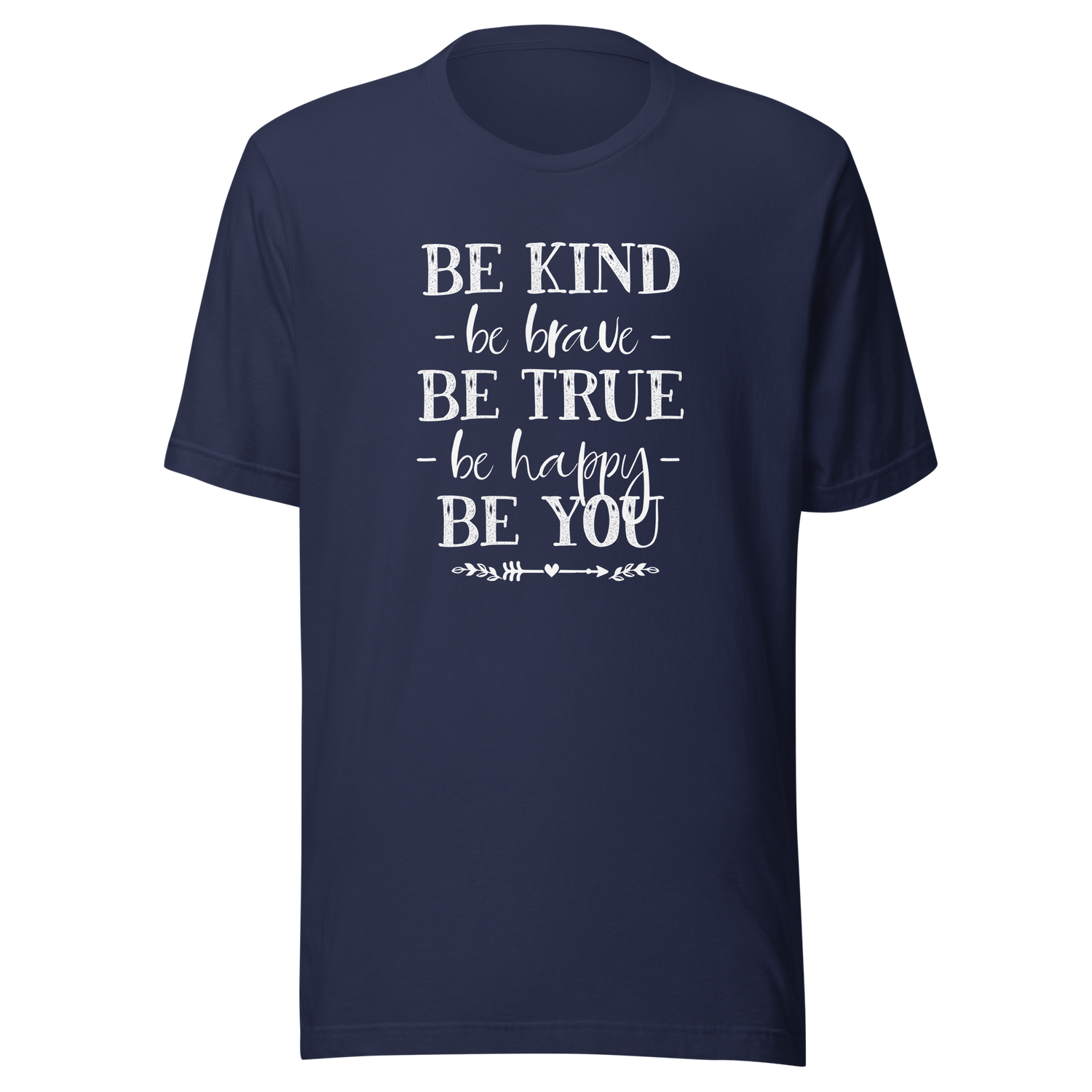 be-kind-be-brave-be-true-be-happy-be-you-life-tee-kindness-t-shirt-bravery-tee-truth-t-shirt-happiness-tee#color_navy