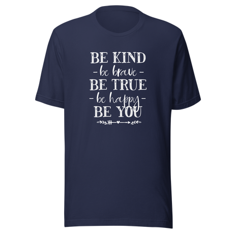 be-kind-be-brave-be-true-be-happy-be-you-life-tee-kindness-t-shirt-bravery-tee-truth-t-shirt-happiness-tee#color_navy