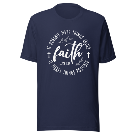 faith-it-doesnt-make-things-easier-it-makes-things-possible-faith-tee-faith-t-shirt-resilience-tee-possibility-t-shirt-hope-tee#color_navy