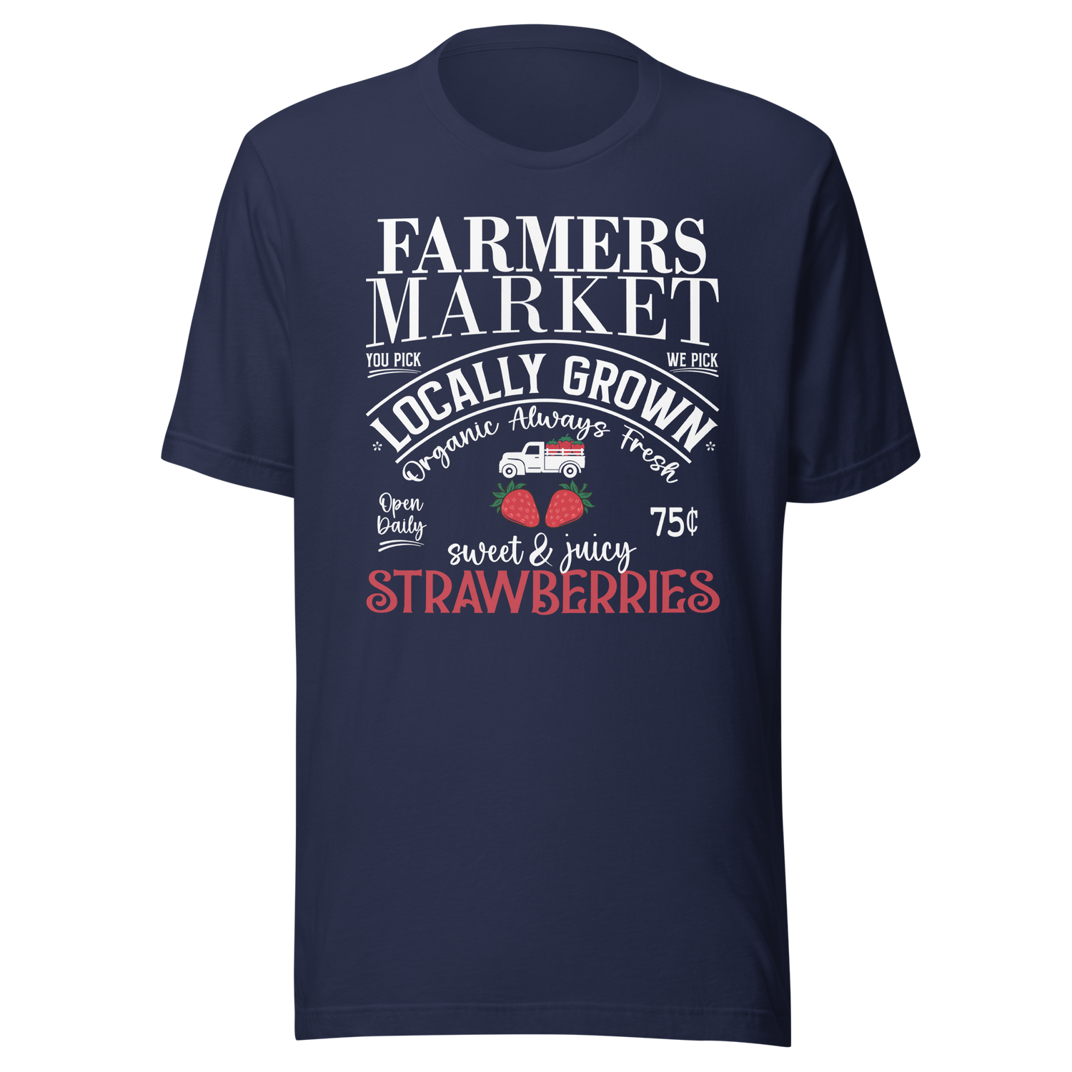 farmers-market-strawberries-local-grown-truck-organic-fresh-sweet-juicy-food-tee-farmers-t-shirt-market-tee-strawberries-t-shirt-local-tee#color_navy