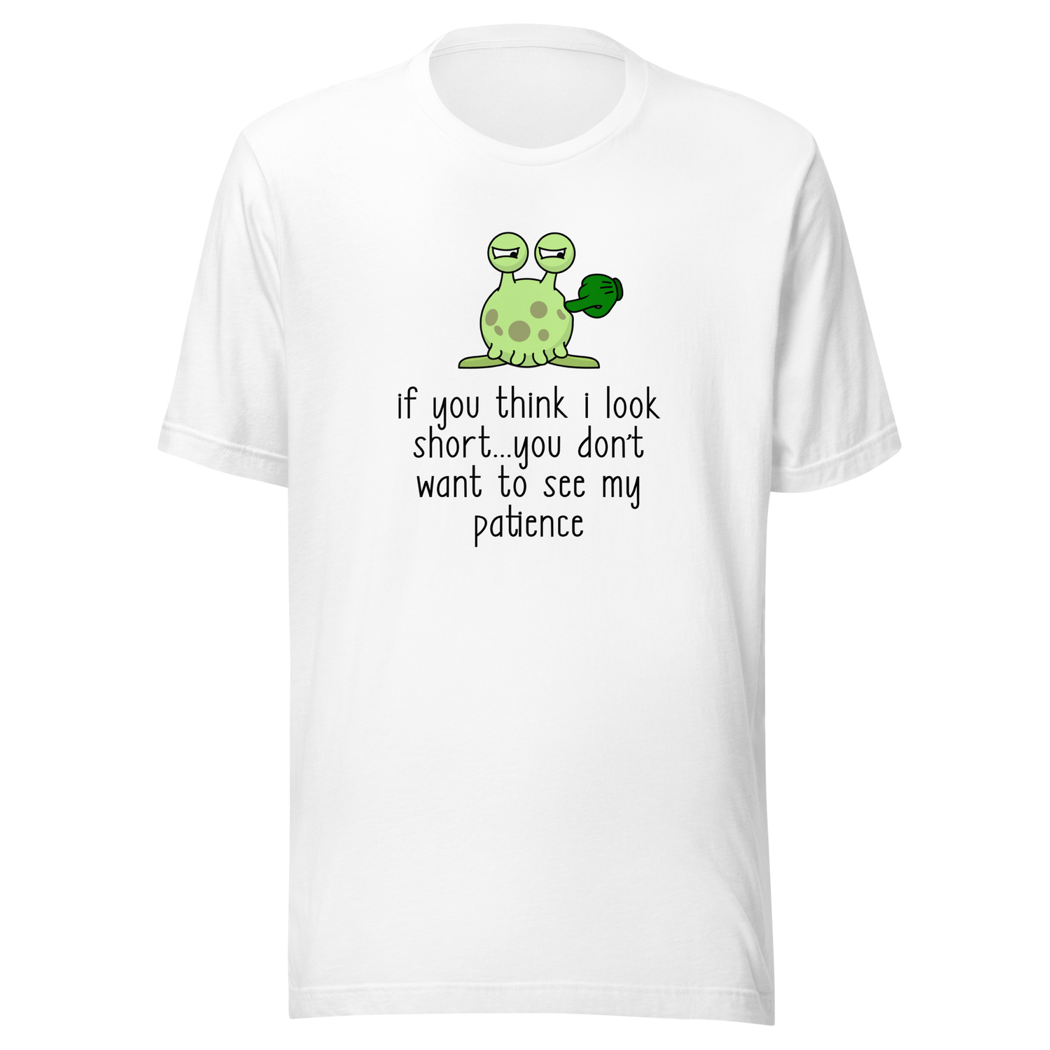 if-you-think-i-look-short-dont-want-to-see-my-patience-patience-tee-you-should-see-my-t-shirt-look-short-tee-gift-t-shirt-tee#color_white