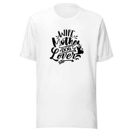 wife-mother-dog-lover-mom-tee-wife-t-shirt-dog-lover-tee-dog-mom-t-shirt-pets-gift-tee#color_white