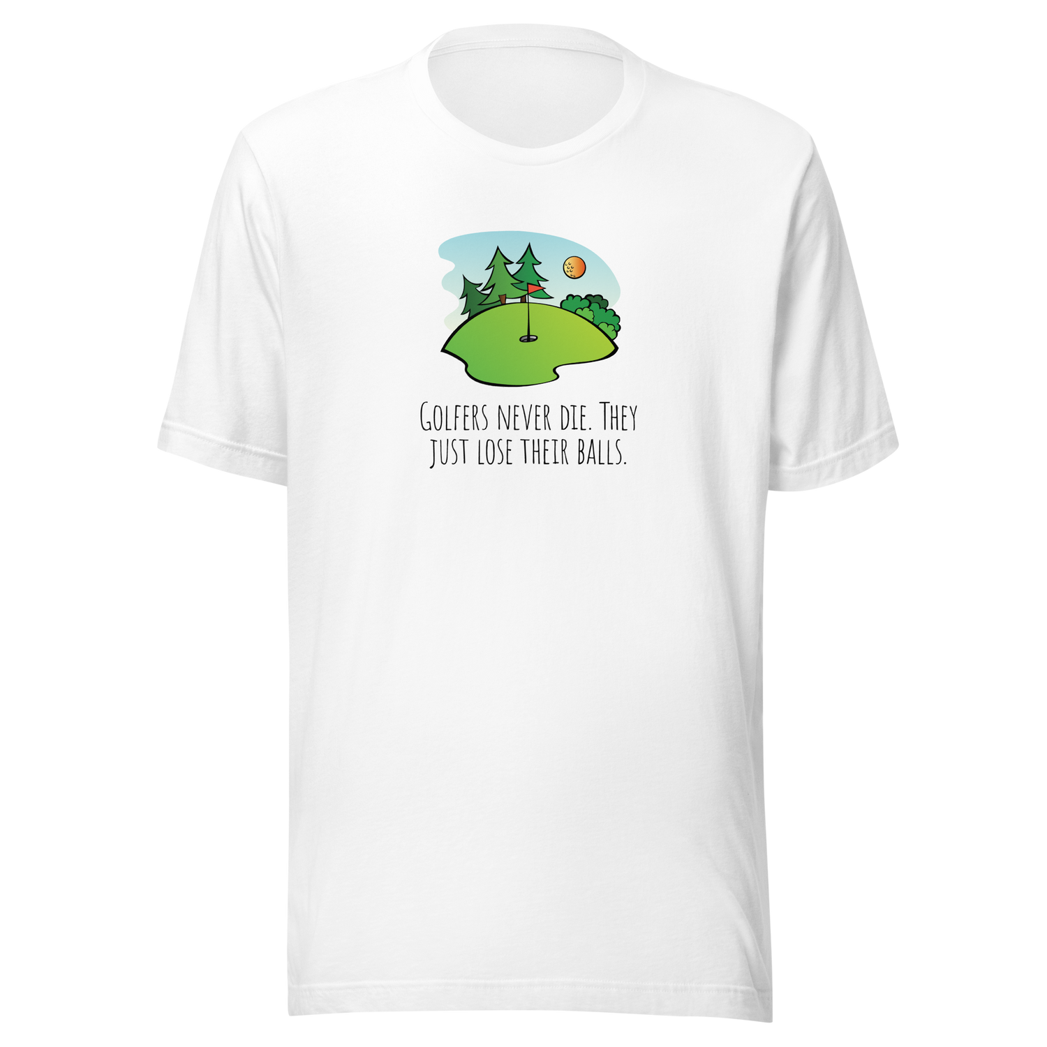 golfers-never-die-they-just-lose-their-balls-golf-tee-golfer-t-shirt-golfing-tee-funny-t-shirt-crude-tee#color_white