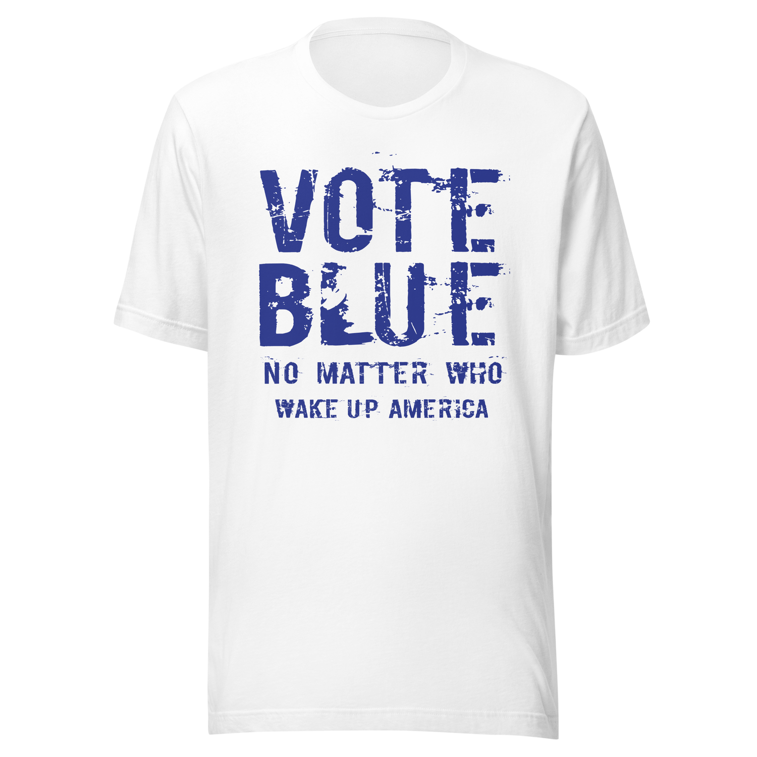vote-blue-no-matter-who-wake-up-america-vote-blue-tee-wake-up-t-shirt-democrat-tee-t-shirt-tee#color_white