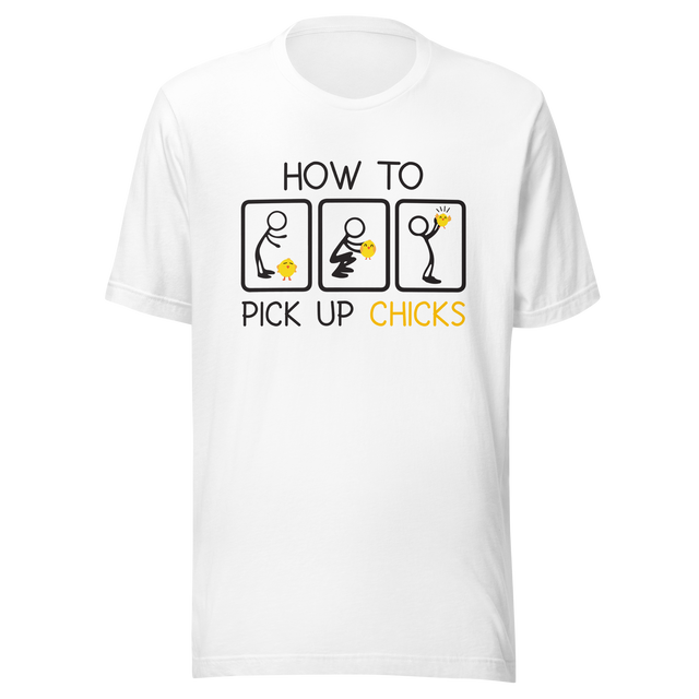 how-to-pick-up-chicks-dating-tee-chicks-t-shirt-how-to-tee-t-shirt-tee#color_white