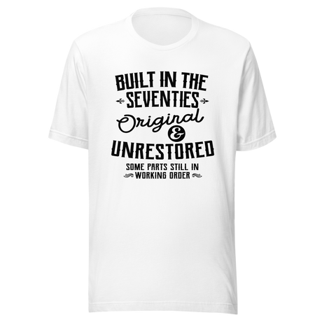 built-in-the-seventies-original-and-unrestored-some-parts-still-in-working-order-built-tee-seventies-t-shirt-70s-tee-t-shirt-tee#color_white
