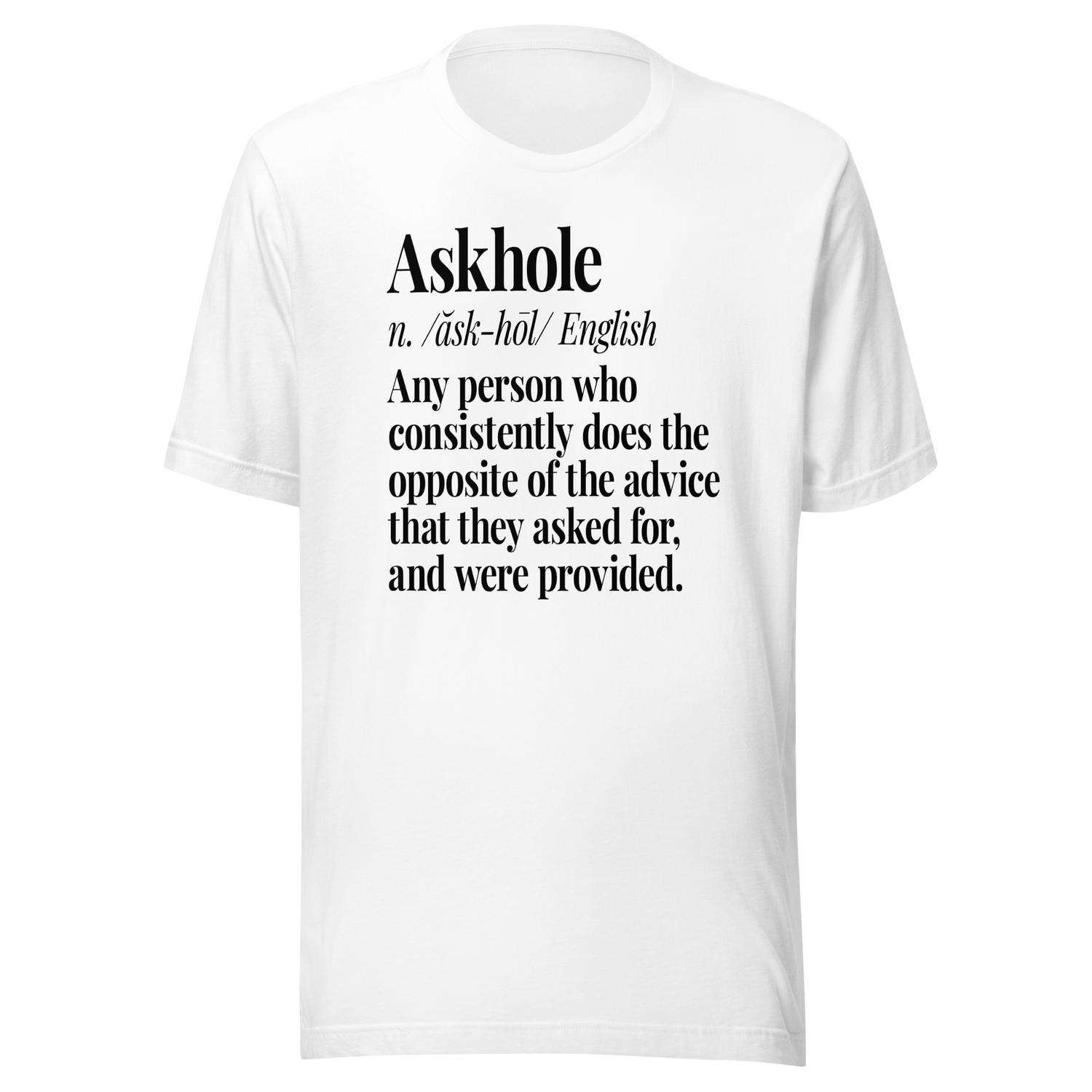 askhole-any-person-who-consistently-does-the-opposite-of-the-advice-askhole-tee-advice-t-shirt-contradiction-tee-t-shirt-tee#color_white