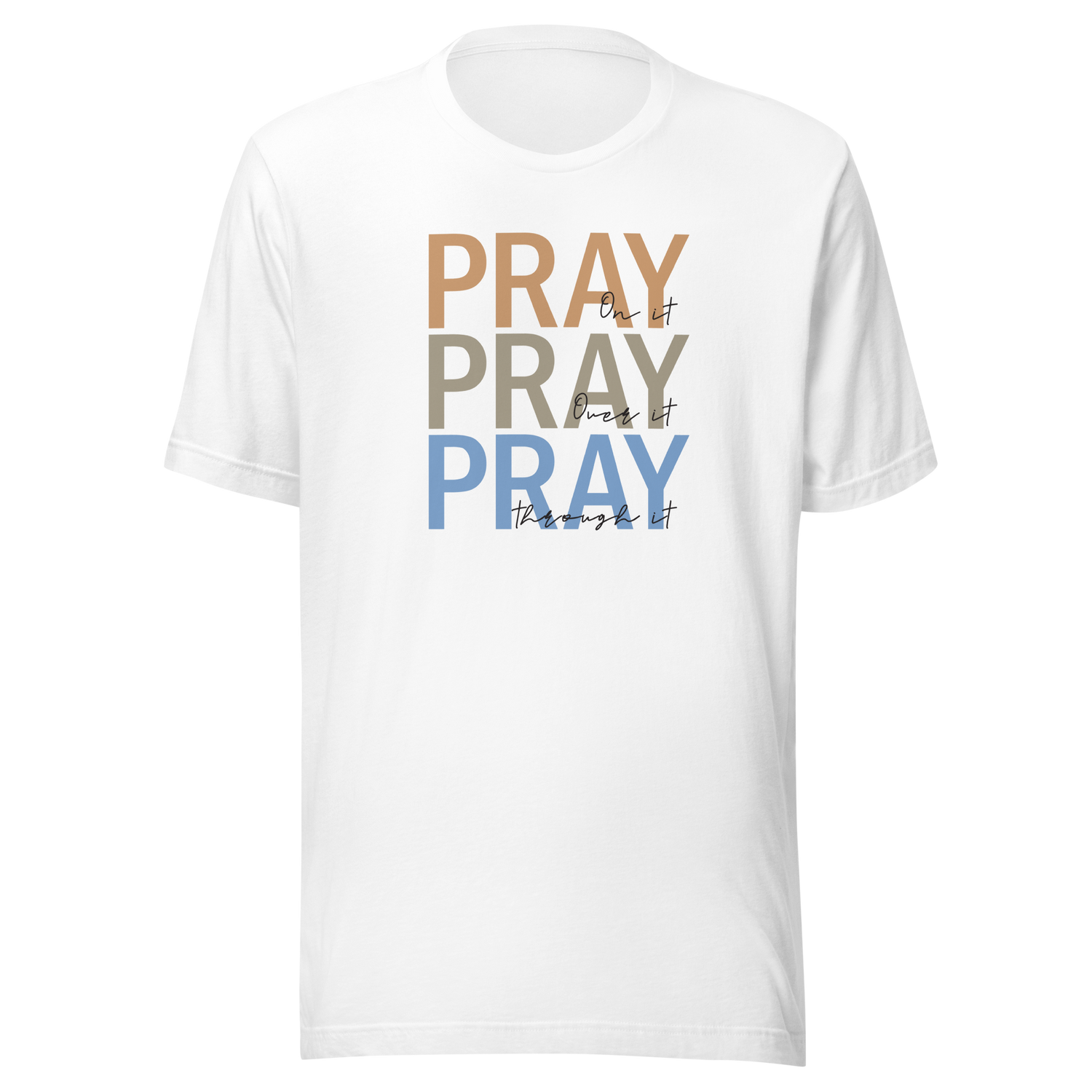pray-on-it-pray-over-it-pray-through-it-faith-tee-pray-t-shirt-faith-tee-spirituality-t-shirt-devotion-tee#color_white