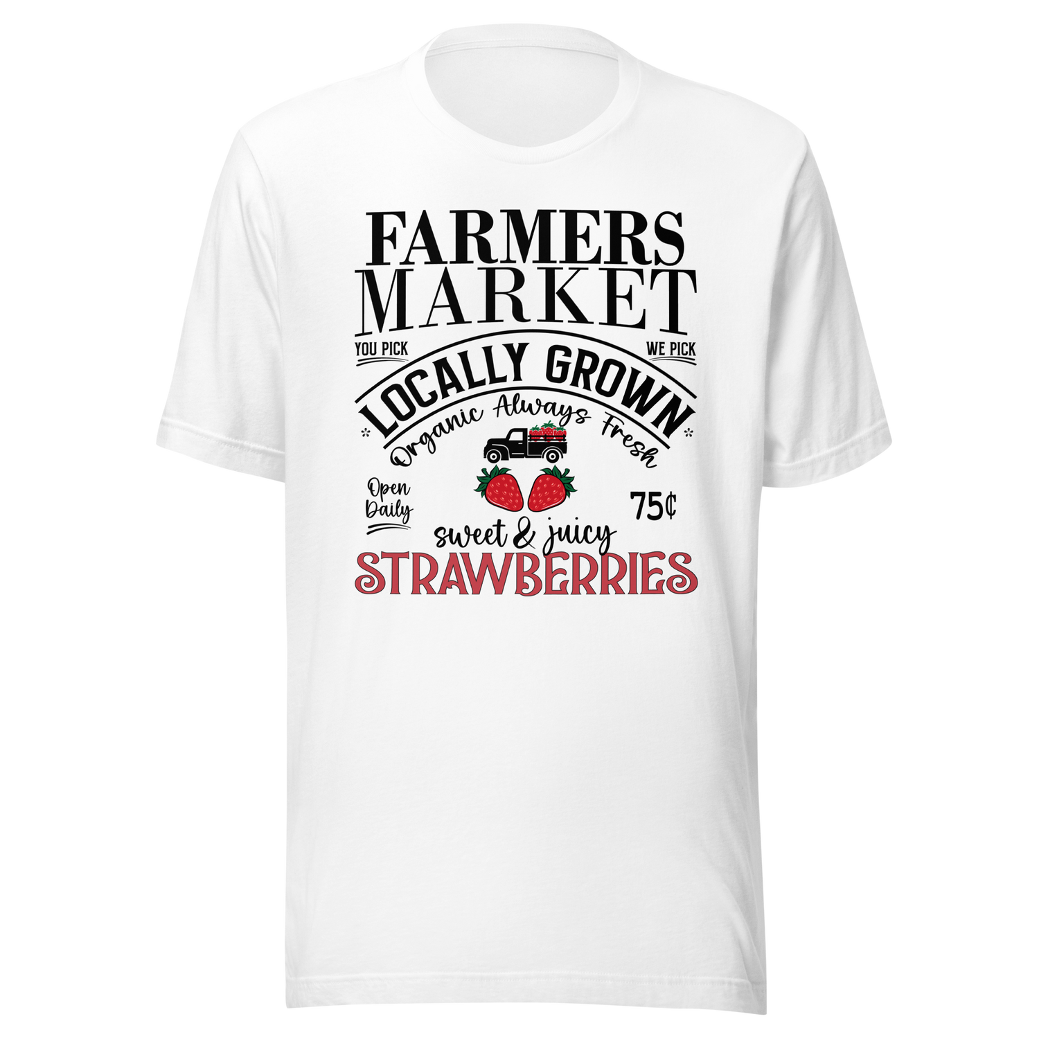 farmers-market-strawberries-local-grown-truck-organic-fresh-sweet-juicy-food-tee-farmers-t-shirt-market-tee-strawberries-t-shirt-local-tee#color_white