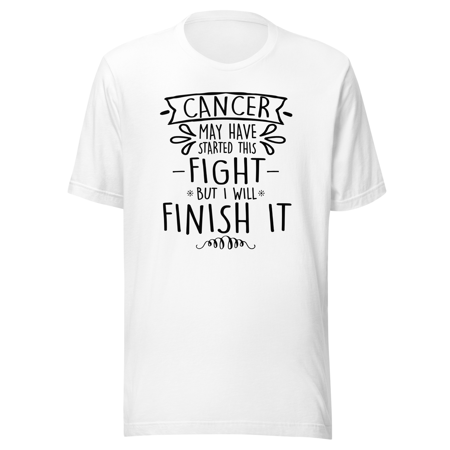 cancer-may-have-started-this-fight-but-i-will-finish-it-cancer-tee-life-t-shirt-cancer-tee-resilience-t-shirt-determination-tee#color_white