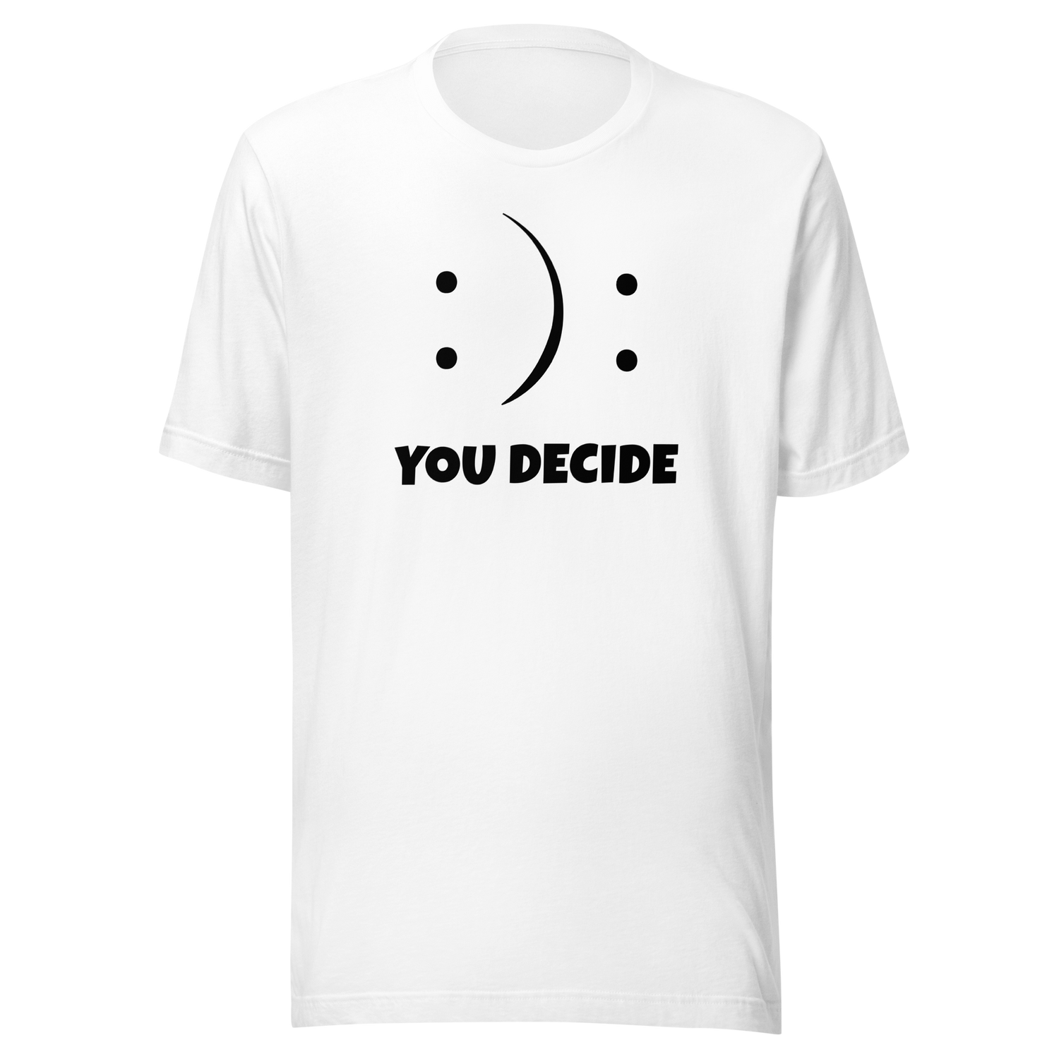 you-decide-smiley-faces-life-tee-life-t-shirt-choice-tee-decision-t-shirt-emotion-tee#color_white
