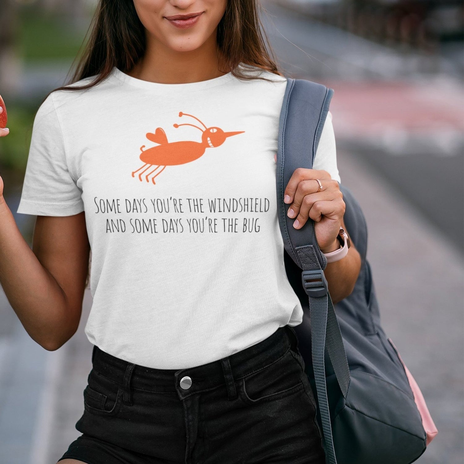 some-days-youre-the-windshield-and-some-days-youre-the-bug-bug-tee-silly-t-shirt-windshield-tee-life-t-shirt-truth-tee#color_white
