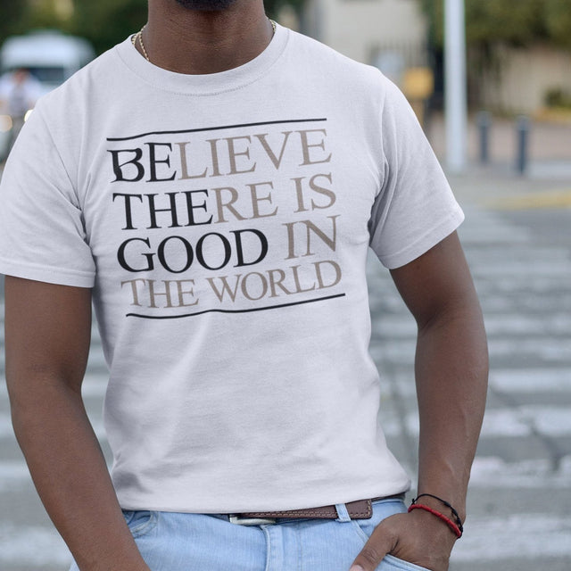 believe-there-is-good-in-the-world-be-the-good-tee-world-t-shirt-inspirational-tee-motivation-t-shirt-inspirational-tee#color_white