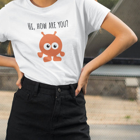 hi-how-are-you-hi-tee-how-are-you-t-shirt-alien-tee-funny-t-shirt-hello-tee#color_white
