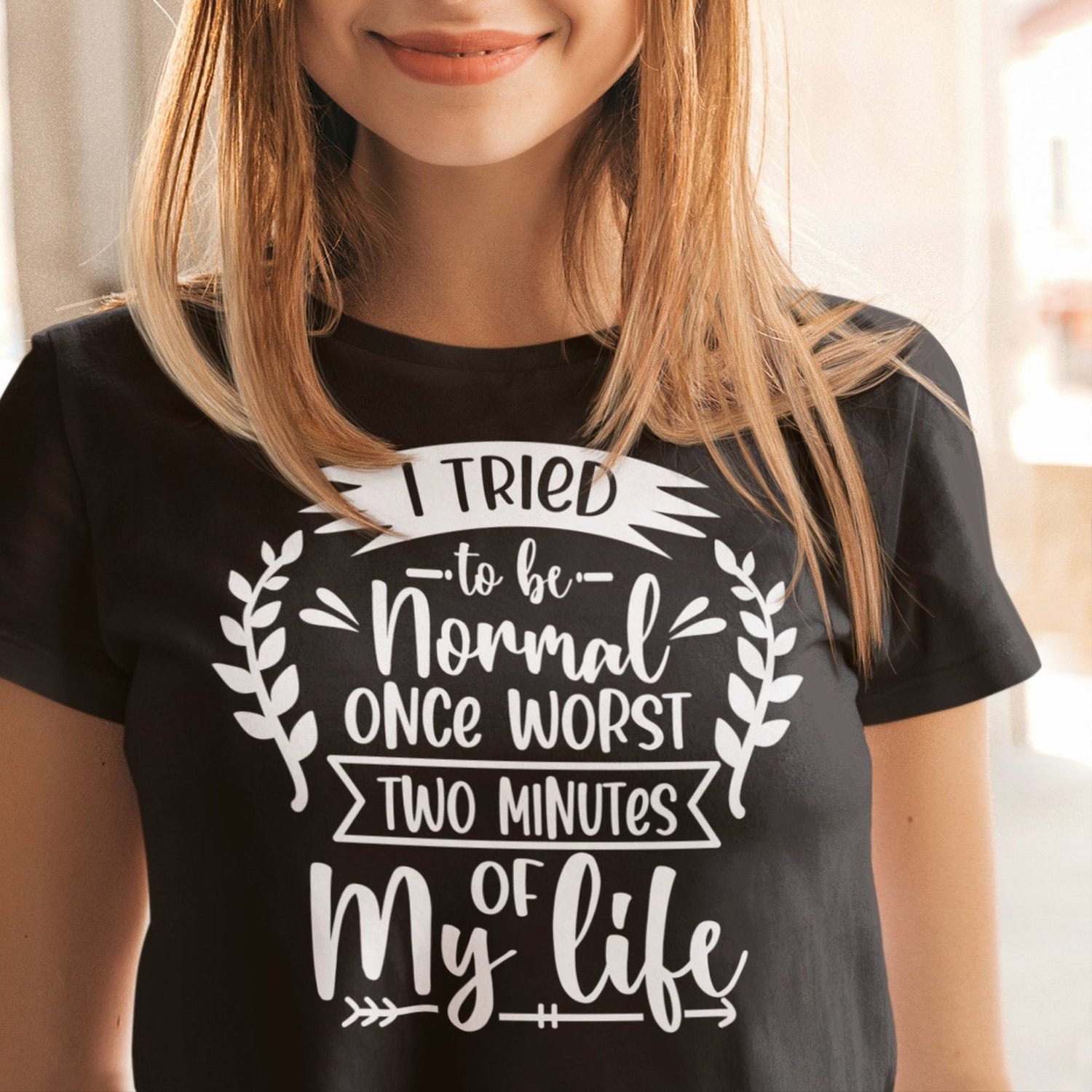 i-tried-to-be-normal-once-worst-two-minutes-of-my-life-normal-tee-worst-t-shirt-two-minutes-tee-t-shirt-tee#color_black