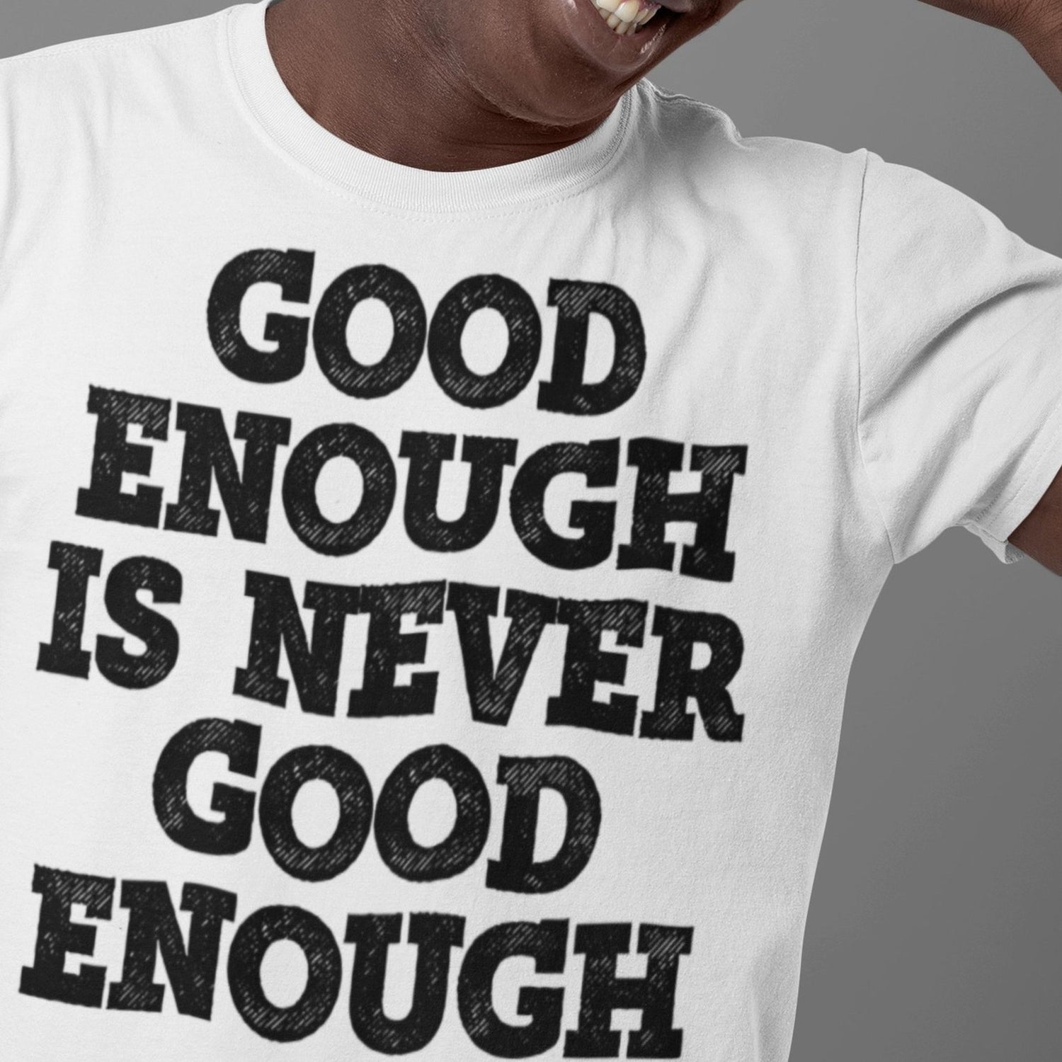 good-enough-is-never-good-enough-never-give-up-tee-life-t-shirt-fitness-tee-t-shirt-tee#color_white