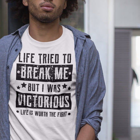 life-tried-to-break-me-but-i-was-victorious-life-is-worth-the-fight-victorious-tee-life-t-shirt-mental-health-tee-t-shirt-tee#color_white