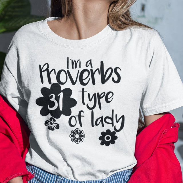 im-a-proverbs-31-type-of-lady-proverbs-tee-31-t-shirt-lady-tee-t-shirt-tee#color_white