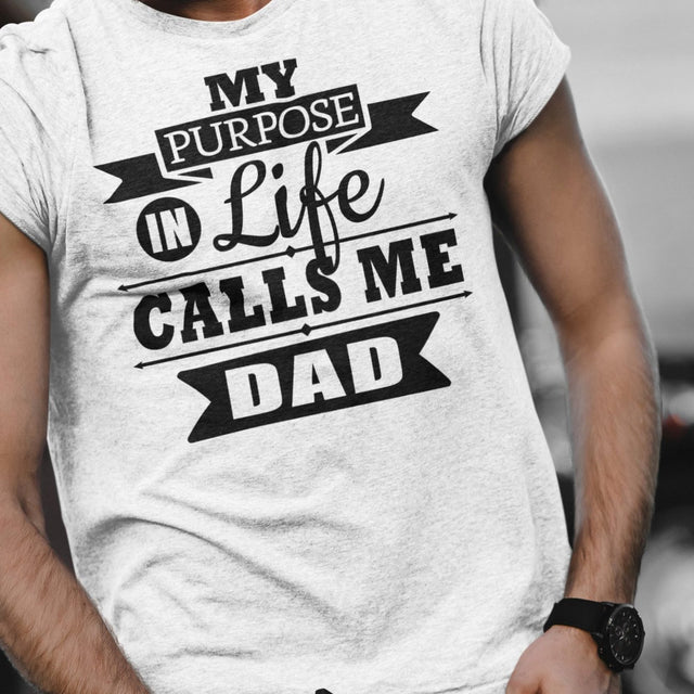 my-purpose-in-life-calls-me-dad-purpose-tee-life-t-shirt-dad-tee-t-shirt-tee#color_white