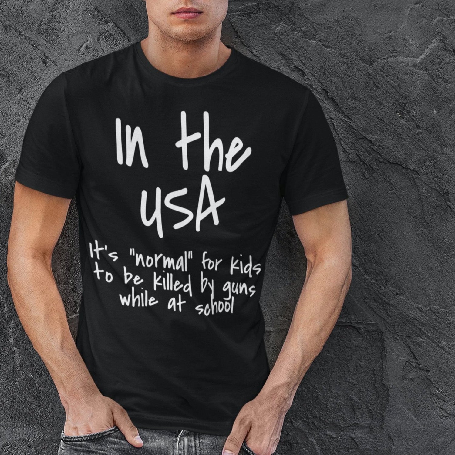 in-the-usa-its-normal-for-kids-to-be-killed-by-guns-while-at-school-usa-tee-normal-t-shirt-guns-tee-t-shirt-tee#color_black