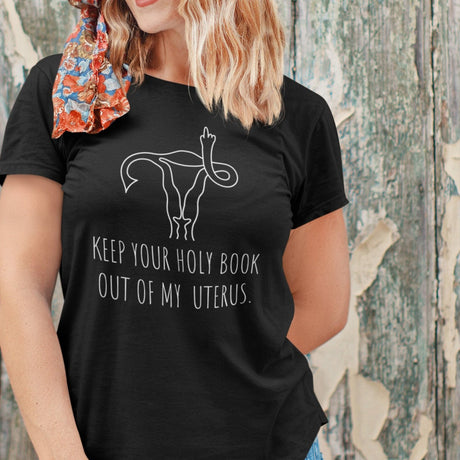 keep-your-holy-book-out-of-my-uterus-abortion-tee-uterus-t-shirt-women-tee-patriotic-t-shirt-america-tee#color_black